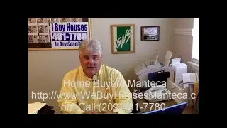 Home Buyers Manteca CA Call (209)481-7780 I Buy Houses Manteca