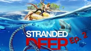 Stranded Deep Ep.2 SNAKES EVERYWHERE!