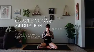 Oracle Yoga & Meditation Ep. 1 | 25 Minute Yoga, Meditation, and Channeled Message