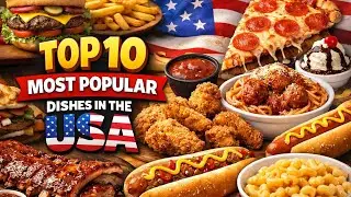 Top 10 Most Popular Dishes in the USA / America