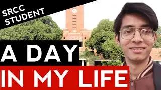 A DAY in LIFE of SRCC STUDENT | PIYUSH GAUR | FULL VLOG | COLLEGE Life | Delhi University #srcc #du