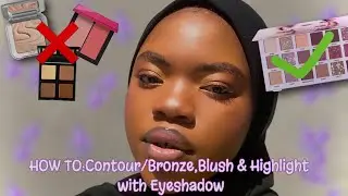 HOW TO CONTOUR/BRONZE,BLUSH &HIGHLIGHT WITH ONLY EYESHADOWs(Beginners edition)