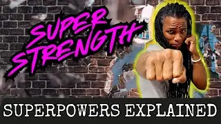 Super Strength: Superpowers explained