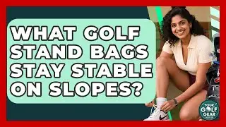 What Golf Stand Bags Stay Stable On Slopes? - Your Golf Gear Insider