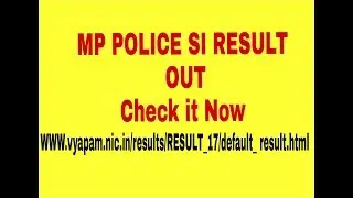 MP POLICE SI 2017 RESULT ! MP Vyapam police si result 2017 check it out!