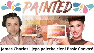 James Charles, Painted.Co i jego paletka cieni do oczu Basic Canvas!