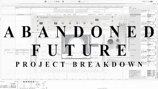 Exposing My Creative Sound Design Choices in 'Abandoned Future' | Ableton Live Breakdown