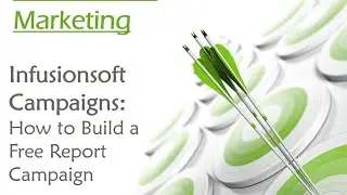 Infusionsoft Campaign Builder: How to Build Free Report Campaign (In Less than 6Mins)