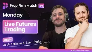 Monday Bull Trap? | London Session w/ Luna | LIVE Futures Trading | Prop Firm Match TV