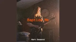 Baptize Me