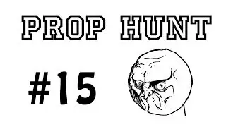 Prop Hunt 15 - BerBrain is displeased with your hiding