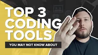 3 Essential Coding Tools You May Not Know About