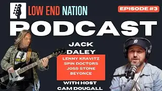 Low End Nation Podcast - Episode #3 - Jack Daley - Spin Doctors, Lenny Kravitz, Joss Stone