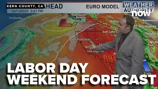 Warm and dry weather for Labor Day weekend in Kern County
