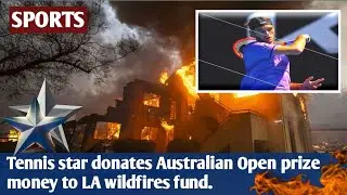 Tennis star donates Australian Open prize money to LA wildfires fund.