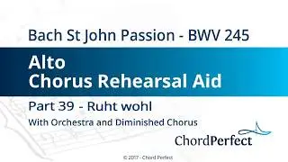 Bach's St John Passion Part 39 - Ruht wohl - Alto Chorus Rehearsal Aid