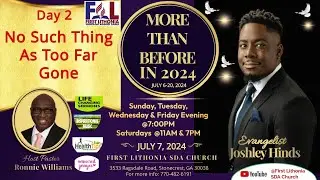 No Such Thing As Too Far Gone | Evangelist Joshley Hinds | July 7, 2024