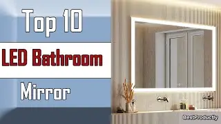 ✅ 10 Best LED Bathroom Mirror New Model 2022