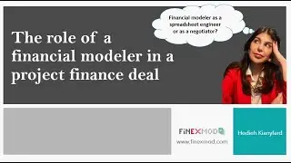 The role of a financial modeler in a project finance transaction