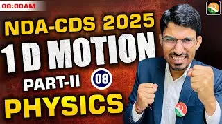One dimensional motion-2 | Physics for NDA, CDS 2025 | NDA Physics 2025 | Physics Classes for NDA