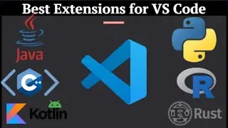 Best VS Code Extensions for Python, Java, C++, Kotlin, Rust & R | 2025 Guide