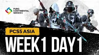 PCS5 ASIA - Week 1 Day 1 | PUBG Continental Series