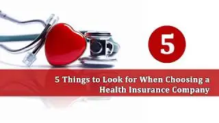 5 Things to Look for When Choosing a Health Insurance Company