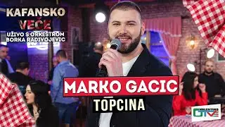 MARKO GACIC - TOPCINA UZIVO | (ORK. BORKO RADIVOJEVIC) | 2022 | OTV VALENTINO
