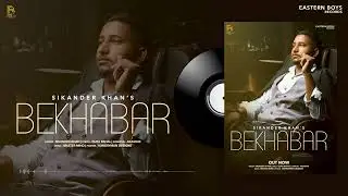 Bekhabar - Sikander Khan