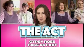 Gypsy Rose Blanchard STILL Mad at Hulu Show “The Act”   FACT Vs FICTION Breakdown