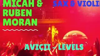 Micah & Ruben Moran - Avicii levels @ Ibiza violin and sax