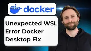 How to Fix Unexpected WSL Error in Docker Desktop [Full Guide 2026]