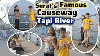 Surat Famous Causeway 😍 | Tapi River View |Must Visit Place in Surat | Kanvi and Kahan Twins Vlog |💖