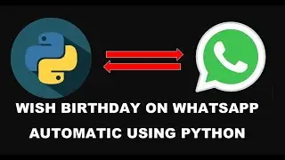 WISH BIRTHDAY ON WHATSAPP AUTOMATICALLY USING PYTHON