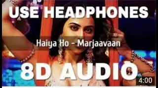 Haiya Ho (8D AUDIO) - Marjaavaan | Sidharth M | Rakul preet | Tulsi kumar