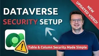 ✅ How To Set Up Table & Column Security in the Dataverse: The Right Way👍