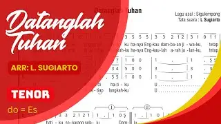 Datanglah Tuhan - (Latihan Paduan Suara Tenor) | Arr. L. Sugiarto