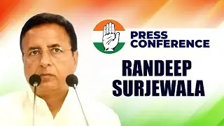 LIVE: Congress Leader Randeep Singh Surjewala addresses press conference | New Delhi