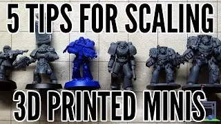 5 EASY Tips for Scaling 3D Printed Minis! (Printing The Game #8)