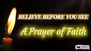 ✨ BELIEVE Before You See&hellip; A Powerful Prayer of Faith | Hebrews 11:1