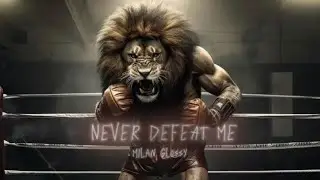 Milan Glossy - NEVER DEFEAT ME  (Lyrics)