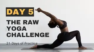 Day 5: Vinyasa Flow (Finding Grace) | The R.A.W. Yoga Challenge