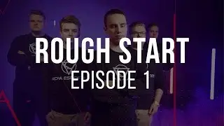 Rough Start - Episode 1 | KOVA Esports