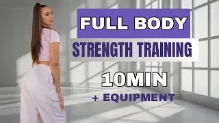 10 MIN Full Body Strength Training | Quick & Effective Workout | with equipment