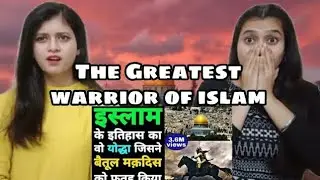 Sultan Salahuddin Ayyubi r.a | The Greatest Warrior of Islam | Indian Girls React