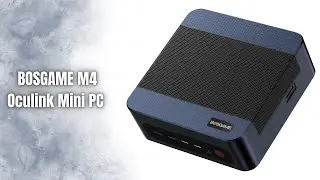 Обзор мини-ПК BOSGAME M4 Oculink | Ryzen 7 7840HS + Radeon 780M Gaming Beast!