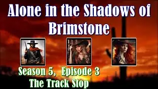ALONE IN THE SHADOWS OF BRIMSTONE&mdash;Season 5&mdash;Episode 3