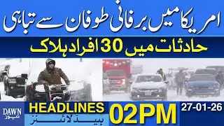 Destruction Caused By Snowstorm In US | Dawn News Headlines: 02 PM | 27 Jan 2026