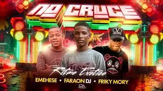 NO CRUCE - FARAON DJ ✘ EMEHESE ✘ FRIKY MORY (RITMO EX&Oacute;TICO)