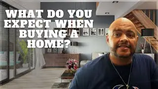 What do you expect when buying a home?